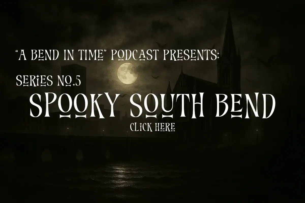 Spooky South Bend podcast advertisement banner with full moon, haunted church silhouette, bats, dark night, and river scene, promoting the "A Bend in Time" series on history and local legends.